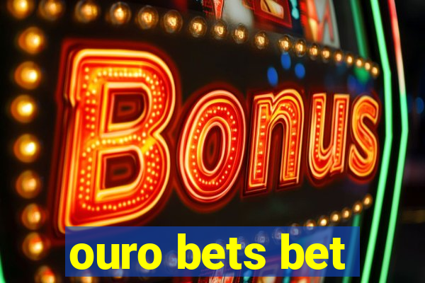 ouro bets bet